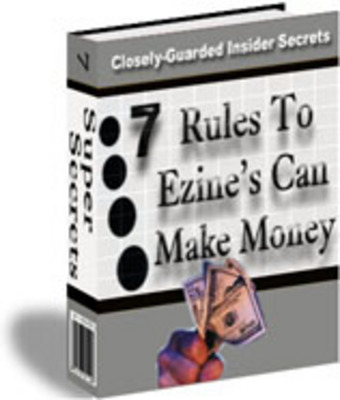 Product picture 7 Rules to Ezines can make money - Closely-Guarded Insider 